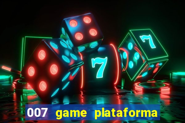 007 game plataforma de jogos
